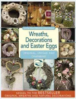 Wreaths, decorations and easter eggs - Lucie Dvořáková-Liberdová - e-kniha