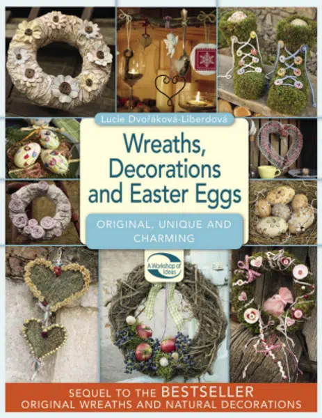 Wreaths, decorations and easter eggs - Lucie Dvořáková-Liberdová - e-kniha