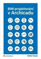 BIM projektování v Archicadu - Dalibor Veselý