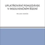 Uplatňování pohledávek v insolvenčním řízení - Milan Horák