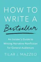 How to Write a Bestseller - Tilar J. Mazzeová