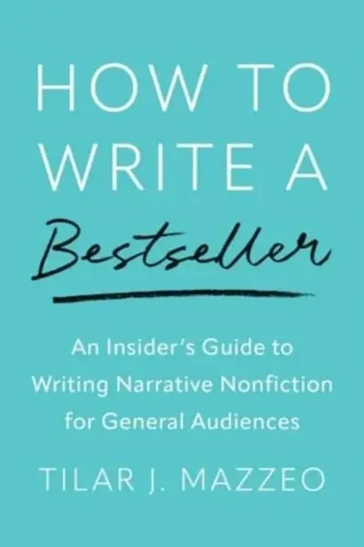 How to Write a Bestseller - Tilar J. Mazzeová