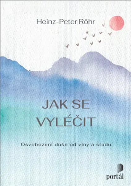 Jak se vyléčit - Heinz-Peter Röhr