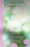 Osvícení na cestu - David Michie