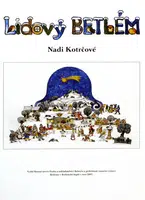Lidový betlém - Kotrčová Naděžda
