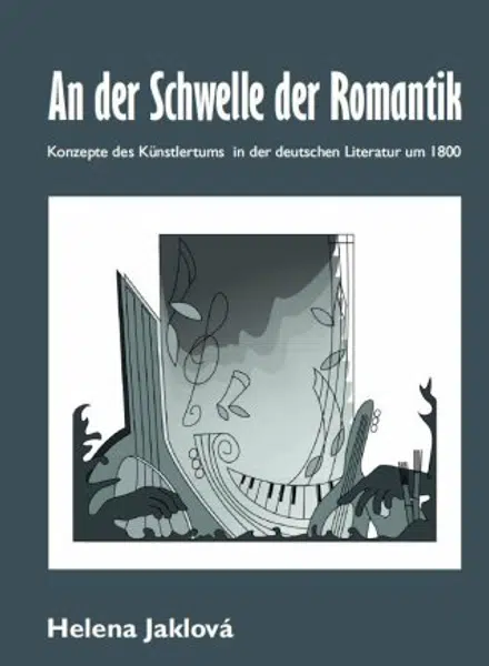 An der Schwelle der Romantik. Konzepte des Künstlertums in der deutschen Literatur um 1800 - Helena Jaklová - e-kniha
