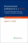 Komentovaná judikatura k a. s. 2023 - Stručný přehled aktuální soudní praxe v otázkách a odpovědích s komentářem - Ivan Chalupa, David Reiterman