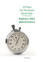 Kapitoly z dějin tělesné kultury - Jan Štumbauer, Marek Waic, Jiří Kössl - e-kniha
