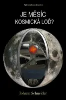 Je Měsíc kosmická loď? - Johann Schneider