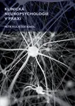 Klinická neuropsychologie v praxi - Petr Kulišťák