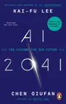 AI 2041 - Kai-Fu Lee, Chen Qiufan