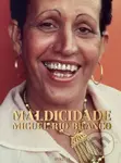 Maldicidade (Miguel Rio Branco) - Paulo Herkenhoff - kniha z kategorie Fotografie