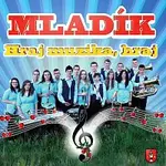 MLADÍK – Hraj muzika, hraj