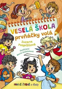 Veselá škola prvňáčky volá - První čtení s úkoly - Zuzana Pospíšilová