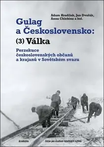 Gulag a Československo - Adam Hradilek