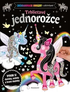 Zoškrabovacie obrázky s aktivitami – Trblietavé jednorožce - kolektiv autorů