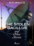 The Stolen Bacillus and Other Stories - Herbert George Wells - e-kniha