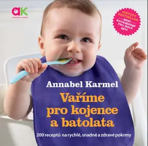 Vaříme pro kojence a batolata - Annabel Karmelová