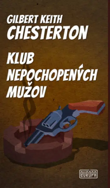 Klub nepochopených mužov - Gilbert Keith Chesterton
