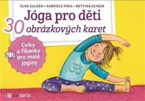 Jóga pro děti - Elke Gulden, Bettina Scheer, Gabriele Pohl