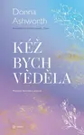 Kéž bych věděla - Donna Ashworth
