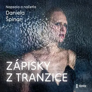 Zápisky z tranzice - Daniela Špinar - audiokniha
