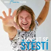 Dotknout se štěstí - Marek Holeček