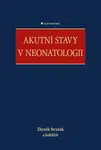 Akutní stavy v neonatologii - Zbyněk Straňák