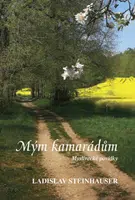 Mým kamarádům - Steinhauser Ladislav