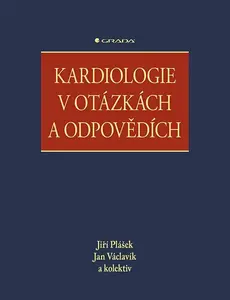 Kardiologie v otázkách a odpovědích - Jan Václavík, Jiří Plášek