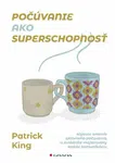 Počúvanie ako superschopnosť - Patrick King