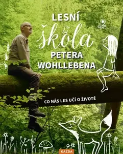Lesní škola Petera Wohllebena - Peter Wohlleben