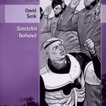 Smrtelní bohové - David Šenk - e-kniha