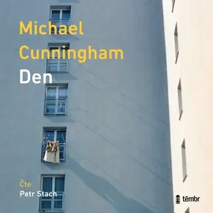 Den - Michael Cunningham - audiokniha