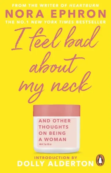 I Feel Bad About My Neck - Nora Ephronová