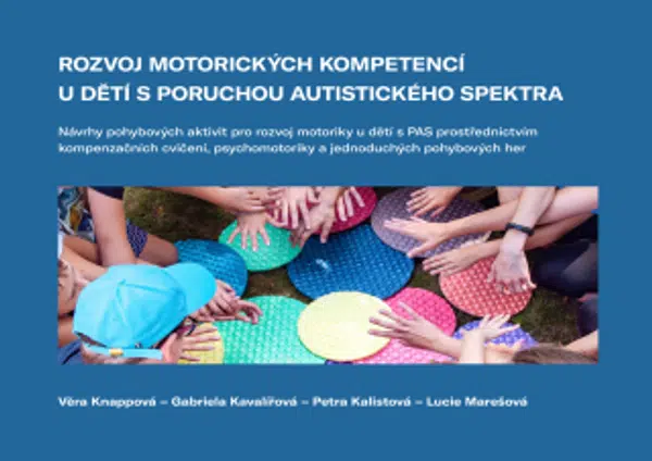 Rozvoj motorických kompetencí u dětí s poruchou autistického spektra - Věra Knappová, Gabriela Kavalířová, Petra Kalistová, Lucie Marešová - e-kniha