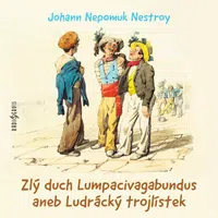 Zlý duch Lumpacivagabundus aneb Ludrácký trojlístek - Zdeněk Martínek, Vladimír Brabec, Taťjana Medvecká, Johann Nepomuk Nestroy, Slávka Budínová, Vla