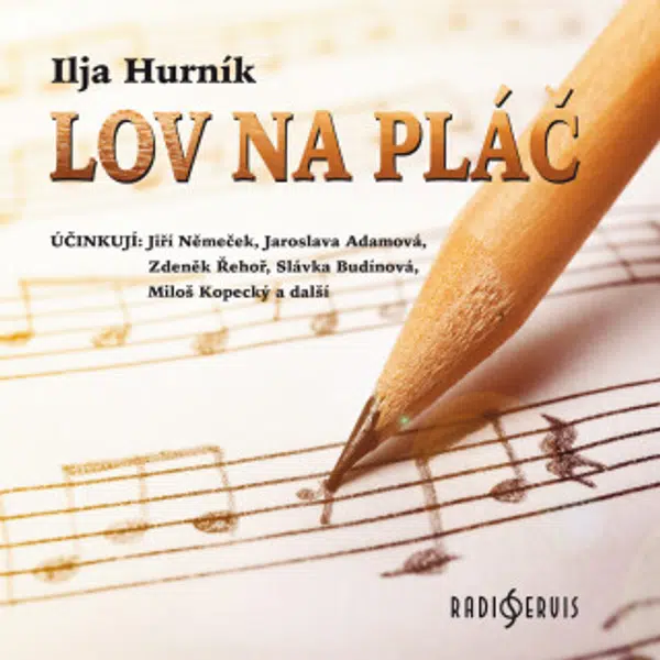 Lov na pláč - Ilja Hurník, Miloš Kopecký, Jaroslava Adamová, Jiří Němeček, Slávka Budínová, Zdeněk Řehoř - audiokniha