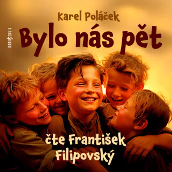 Bylo nás pět - Karel Poláček, František Filipovský - audiokniha