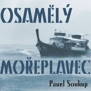 Osamělý mořeplavec - Pavel Soukup - audiokniha