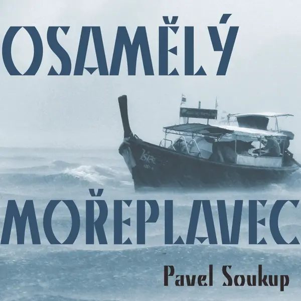 Osamělý mořeplavec - Pavel Soukup - audiokniha
