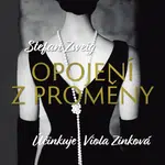 Opojení z proměny - Stefan Zweig, Viola Zinková - audiokniha