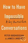 How to Have Impossible Conversations (A Very Practical Guide),How to Have Impossible Conversations (A Very Practical Guide) - kniha z kategorie Filozo