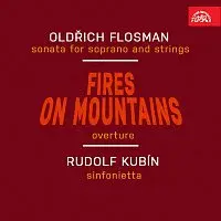 Vlasta Mlejnková, Symfonický orchestr Čs. rozhlasu v Praze, Miloš Konvalinka – Flosman: Sonáta pro soprán a smyčce, Ohně na horách (předehra) - Kubín: