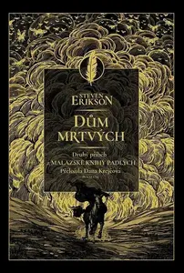 Dům mrtvých - Druhý příběh z Malazské knihy padlých - Steven Erikson
