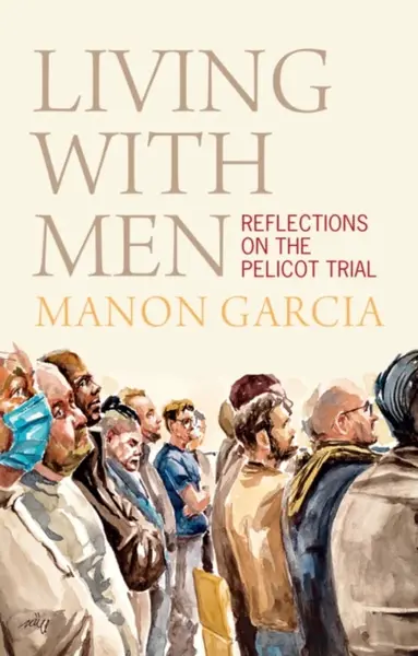 Living With Men - Manon Garcia