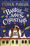 Barrie Saves Christmas - Mangan Stephen