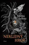 Neklidný hrob - Kateřina Šardická - kniha z kategorie Společenská beletrie