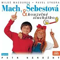 Petr Nárožný – Macourek, Vorlíček, Sýkora: Mach, Šebestová a kouzelné sluchátko