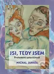 Jsi, tedy jsem. Prolomení ustavičnosti - Michal Janata